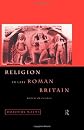 Religion in Late Roman Britain: Forces of Change