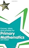 Games, ideas and activities for primary mathematics