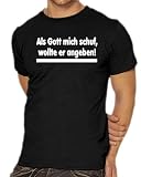 Als Gott mich schuf... Kult Shirt T-Shirt S-XXXL div. Farben