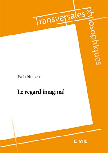 Le regard imaginal: Essai (Transversales philosophiques) (French Edition)