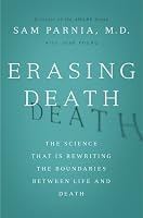Erasing Death: The Science That Is Rewriting the Boundaries Between Life and Death
