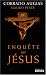 Enqu�te sur J�sus : L'homme qui a chang� le monde