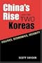China's Rise and the Two Koreas: Politics, Economics, Security