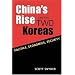 China's Rise and the Two Koreas: Politics, Economics, Security