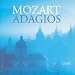 Mozart: Adagios
