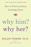 Why Him? Why Her?: How to Find and Keep Lasting Love