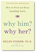 Why Him? Why Her?: How to Find and Keep Lasting Love