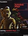Learning Autodesk Maya 2010: Foundation (Autodesk Maya Techniques: Offical Autodesk Training Guides)