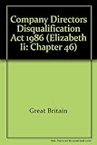 Company Directors Disqualification Act 1986 : Elizabeth II. 1986. Chapter 46
