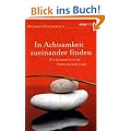 In Achtsamkeit zueinander finden: Die buddhistische Sprache der Liebe: Die buddhisitische Sprache der Liebe