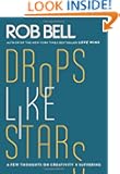 Drops Like Stars: A Few Thoughts on Creativity and Suffering