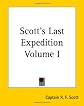 Scott's Last Expedition: Volume I