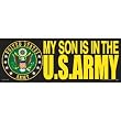 My Son Is In The U.S. Army Bumper Sticker