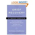 The Grief Recovery Handbook 20th Anniversary Expanded Edition: The Action Program for Moving Beyond Death, Divorce, and Other Losses including Health, Career, and Faith