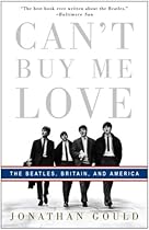 Can't Buy Me Love: The Beatles, Britain, and America Can't Buy Me Love: The Beatles, Britain, and America