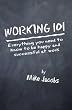 Working 101: Everything You Need to Know to Be Happy and Successful at Work