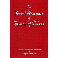 The Travel Accounts of Simeon of Poland (Armenian Studies Series)