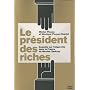 Le pr�sident des riches : Enqu�te sur l'oligarchie&hellip de Monique Pin�on-Charlot