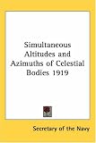 Simultaneous Altitudes and Azimuths of Celestial Bodies 1919