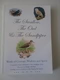 The Swallow, the Owl and the Sandpiper: Words of Courage, Wisdom and Spirit
