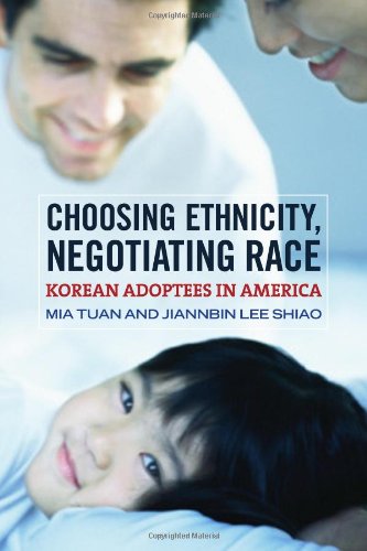 choosing ethnicity negotiating race korean adoptees in america