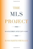 The MLS Project: An Assessment after Sixty Years