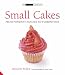Book Small Cakes: From Fairy Cakes to Fruit Slices (The Small Book of Good Taste Series)