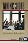 Taking Sides Secondary Education: Clashing Views on Controversial Issues in Secondary Education