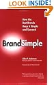 Brandsimple: How the Best Brands Keep it Simple and Succeed