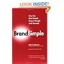 BrandSimple: How the Best Brands Keep it Simple and Succeed