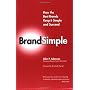 BrandSimple: How the Best Brands Keep It Simple and Succeed
