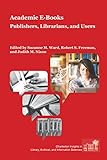 Academic E-books : publishers, librarians and useres