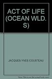 The ocean world of Jacques Cousteau. The act of life