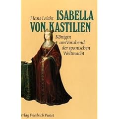 Isabella von Kastilien (1451 - 1504). K�nigin am Vorabend der spanischen Weltmacht