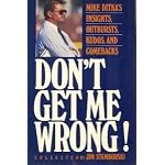 Don't Get Me Wrong: Mike Ditka's Insights, Outbursts, Kudos, and Comebacks book cover