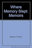 Where memory slept : the memoirs of Purefoy Machen