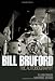 Bill Bruford: The Autobiography