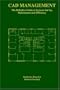 CAD Management: - The Definitive Guide to Systems Set-up, Maintenance and