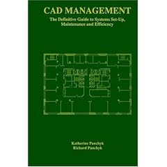 CAD Management: The Definitive Guide to Systems Set-up, Maintenance and Efficiency