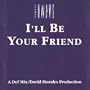 I'll Be Your Friend (Mo Mo Beats)