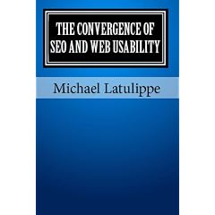 The Convergence of SEO and Web Usability: How Accelerating Technological Change Will Impact Search Engine Optimization and Web Usability
