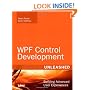 WPF Control Development Unleashed: Building Advanced User Experiences