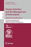 Human Interface and the management of information : interacting with information : Symposium on Human Interface 2011 : held as part of HCI International 2011, Orlando, FL, USA, July 9-14, 2011 : proce