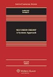 Secured Credit: A Systems Approach, Seventh Edition (Aspen Casebook)