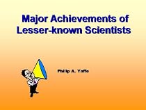 TGreat Achievements of Lesser-known Scientist: Human Biology by Philip Yaffe
