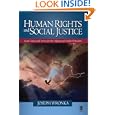 Human Rights and Social Justice: Social Action and Service for the Helping and Health Professions by Dr. Joseph M. Wronka