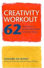 Creativity Workout: 62 Exercises to Unlock Your Most Creative Ideas