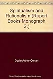 Spiritualism and rationalism : with a dramatic examination of Mr. Joseph M'Cabe
