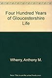 Four hundred years of Gloucestershire life