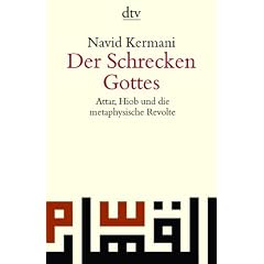 Der Schrecken Gottes: Attar, Hiob und die metaphysische Revolte